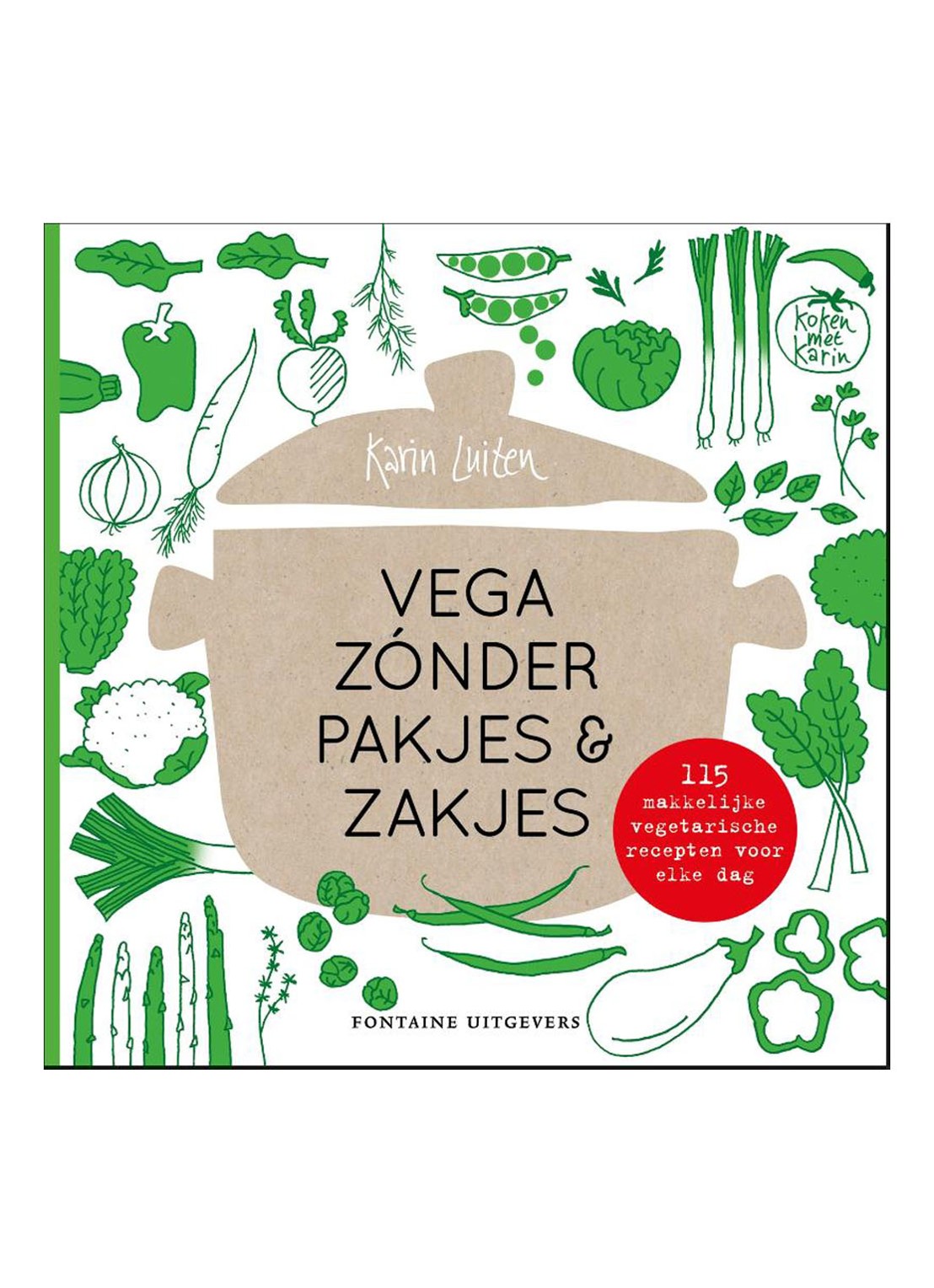 Koken Met Karin 01. Koken Met Karin: Vega Zonder Pakjes & Zakjes - voorkant hardcover