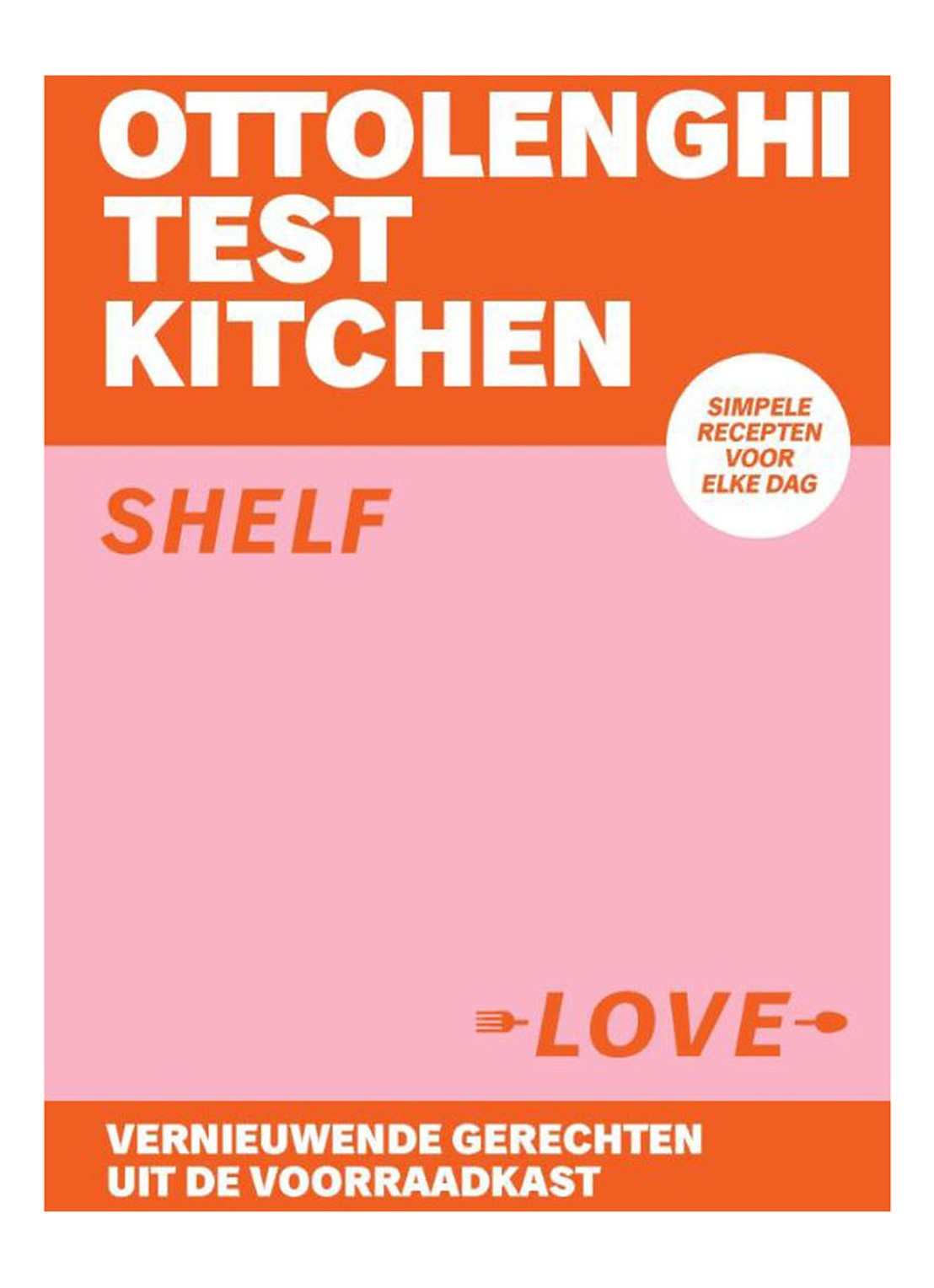 Ottolenghi Test Kitchen - Shelf Love (Nederlandstalige Editie) - voorkant undefined