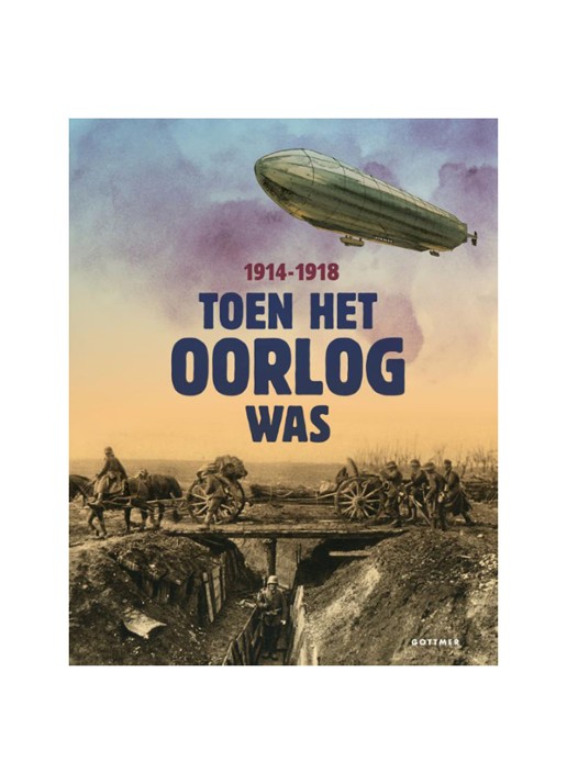 Annemiek de Groot TOEN HET OORLOG WAS, 1914-1918