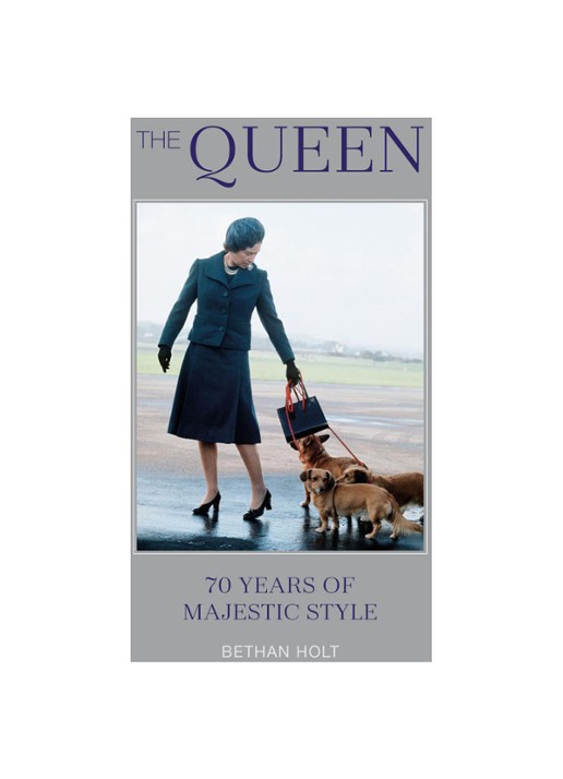 Bethan Holt The Queen: 70 years of Majestic Style