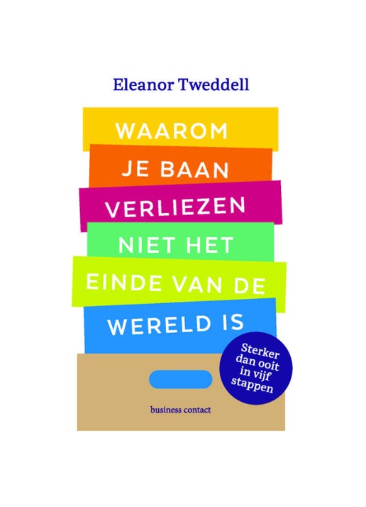 Eleanor Tweddell Waarom je baan verliezen niet het einde van de wereld is