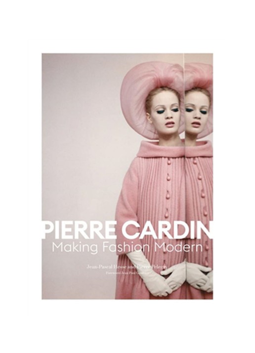 Jean-Paul Hesse, P. Pelegry PIERRE CARDIN: Making Fashion Modern