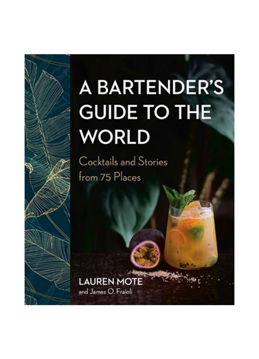 Lauren Mote, James O. Fraioli MOTE L A BARTENDER'S GUIDE TO