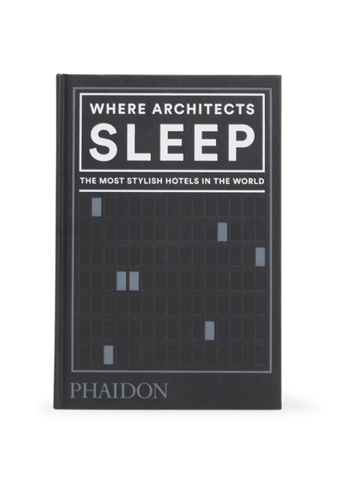 Sarah Miller Where Architects Sleep: The Most Stylish Hotels In The World